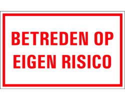 Betreden op eigen risico bord met tekst 200 x 125 mm