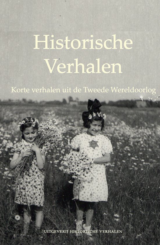 Historische verhalen - Korte verhalen uit de Tweede Wereldoorlog