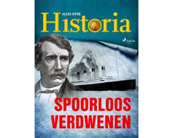 De grootste mysteries van de geschiedenis - Spoorloos verdwenen