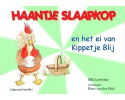 Haantje Slaapkop En Het Ei Van Kippetje Blij