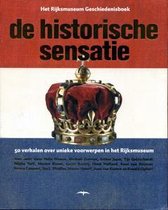 De historische sensatie. Het Rijksmuseum geschiedenisboek
