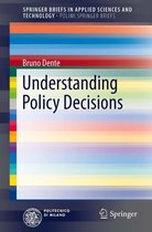 SpringerBriefs in Applied Sciences and Technology - Understanding Policy Decisions