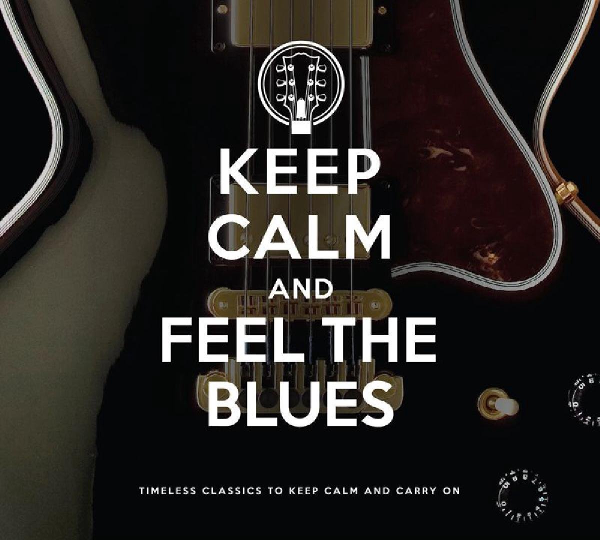 Keep Calm And Feel The Blues
