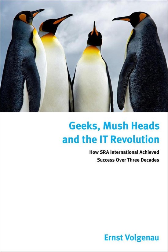 Geeks, Mush Heads and the IT Revolution - cover