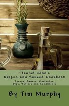 Flannel John's Dipped and Sauced Cookbook