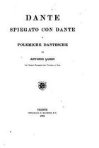 Dante spiegato con Dante e polemiche dantesche