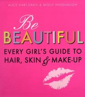 Be Beautiful Every Girl Hair Skin MakeUp