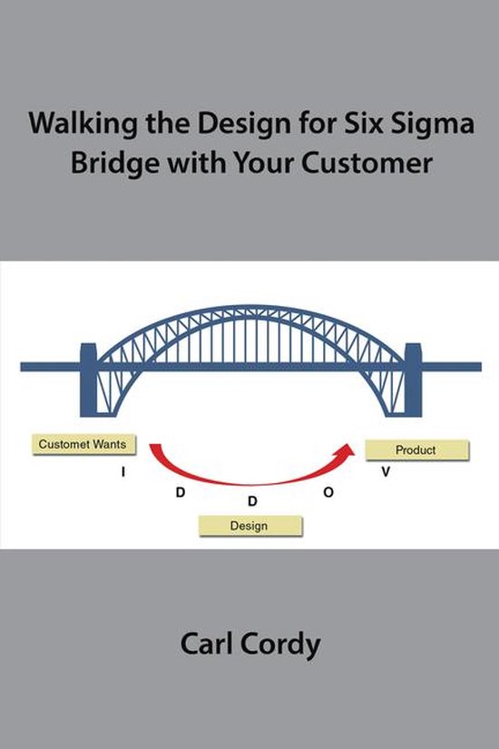Walking the Design for Six Sigma Bridge with Your Customer - cover