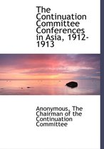 The Continuation Committee Conferences in Asia, 1912-1913