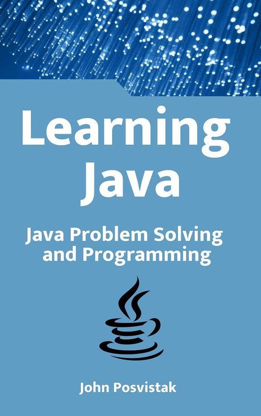 Learning Java: Java Problem Solving and Programming (ebook), John ...