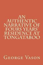 An Authentic Narrative of Four Years' Residence at Tongataboo