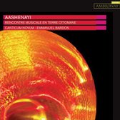 Canticum Novum - Aashenayi - Terre Ottomane (CD)