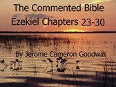 The Commented Bible Series 26.4 - Ezekiel Chapters 23-30
