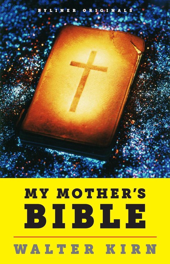My Mother's Bible A Son Discovers Clues to God (ebook), Walter Kirn 9781614520597