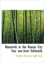 Roosevelt in the Kansas City Star War-Time Editorials