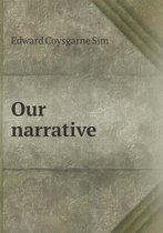 Our narrative