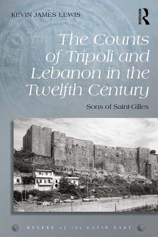 Rulers of the Latin East - The Counts of Tripoli and Lebanon ... - cover