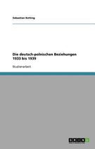 Die deutsch-polnischen Beziehungen 1933 bis 1939