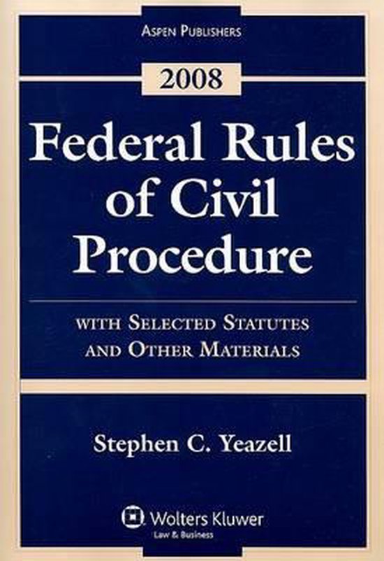 Federal Rules of Civil Procedure 9780735572218 Stephen C. Yeazell