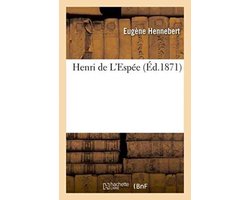 Histoire- Henri de l'Espée