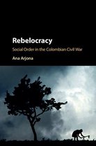 Cambridge Studies in Comparative Politics - Rebelocracy