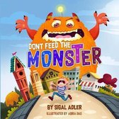 Dont Feed the Monster