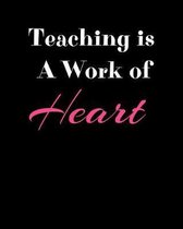 Teaching Is A Work Of Heart