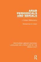 Routledge Library Editions: Language & Literature of the Middle East - Arab Periodicals and Serials