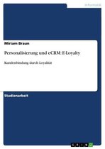 Personalisierung und eCRM: E-Loyalty