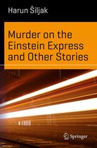 Science and Fiction - Murder on the Einstein Express and Other Stories
