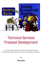 Banking Bucks by Busting Bureaucratic Barriers: Technical Services Proposal Development