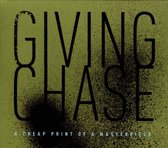 Giving Chase - A Cheap Print Of A Masterpiece (CD)