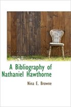 A Bibliography of Nathaniel Hawthorne