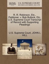 R. R. Robinson, Etc., Petitioner, V. Bob Bullock, Etc. U.S. Supreme Court Transcript of Record with Supporting Pleadings
