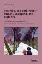 Abschied, Tod und Trauer - Kinder und Jugendliche begleiten