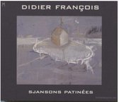Didier François - Sjansons Patinees (CD)