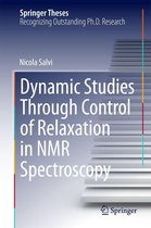 Springer Theses - Dynamic Studies Through Control of Relaxation in NMR Spectroscopy
