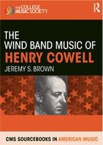 CMS Monographs and Sourcebooks in American Music - The Wind Band Music of Henry Cowell