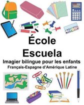 Fran ais-Espagne d'Am rique Latine cole/Escuela Imagier Bilingue Pour Les Enfants