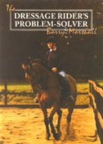 The Dressage Rider's Problem-solver