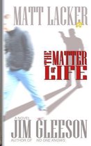 The Matter of Life