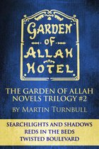The Garden of Allah Novels Trilogy #2 ("Searchlights and Shadows" - "Reds in the Beds" - "Twisted Boulevard")