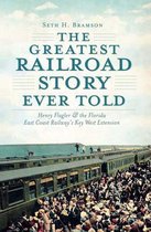 The Greatest Railroad Story Ever Told