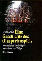 Eine Geschichte Des Glasperlenspiels: Irreversibilitat in Der Physik: Irritationen Und Folgen