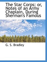 The Star Corps; Or, Notes of an Army Chaplain, During Sherman's Famous