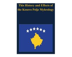 This History and Effects of the Kosovo Polje Myhrology
