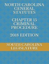 North Carolina General Statutes Chapter 15 Criminal Procedure 2018 Edition