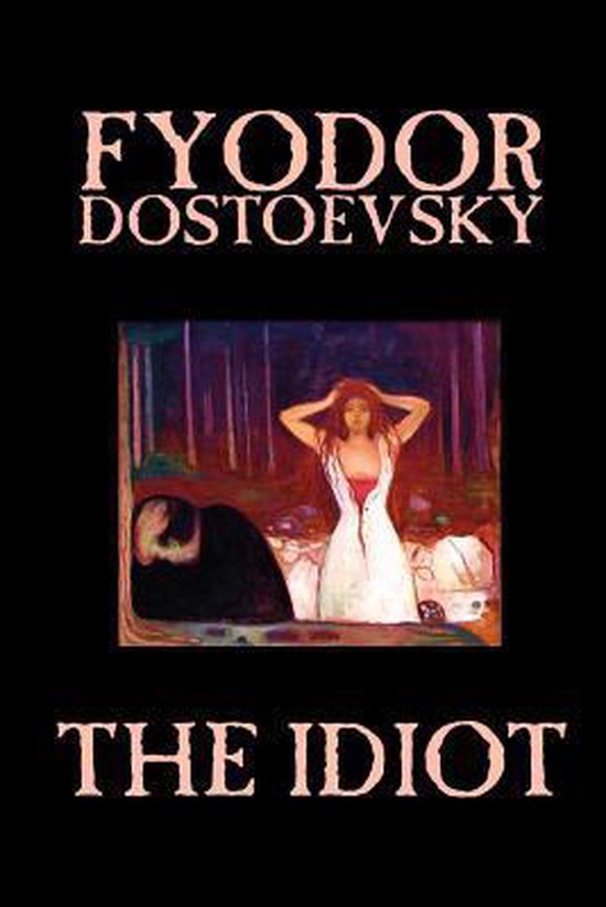 The Idiot by Fyodor Mikhailovich Dostoevsky, Fiction, Classi ... - cover