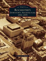 Images of America - Rochester's Downtown Architecture