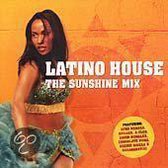 Latino House: The Sunshine Mix